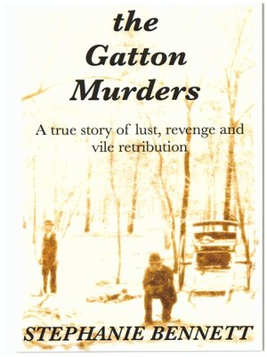 cover image of The Gatton Murders: a True Story of Lust, Vengeance and Vile Retribution